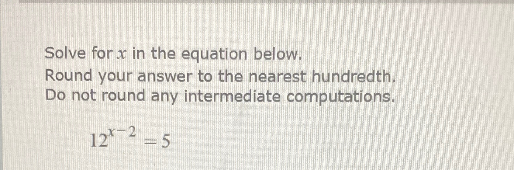 Solved Solve for x ﻿in the equation below.Round your answer | Chegg.com