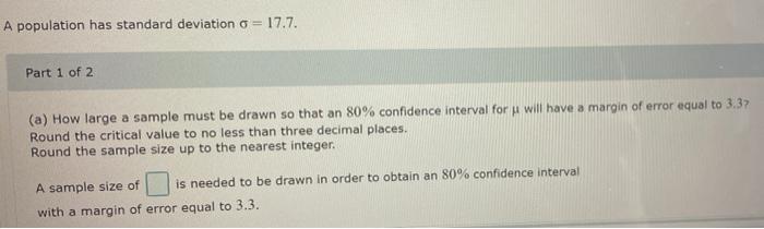 Solved A population has standard deviation o = 17.7. Part 1 | Chegg.com