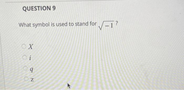 Solved What Symbol Is Used To Stand For sqrt 1 Chegg
