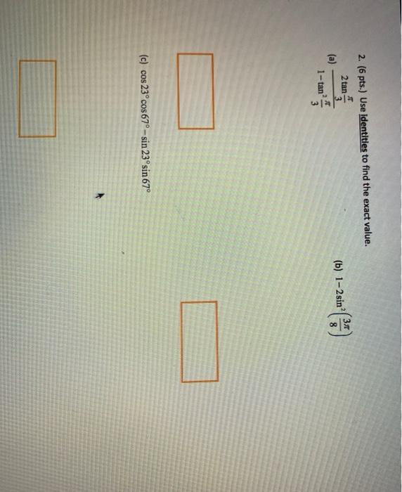 solved-2-6-pts-use-identities-to-find-the-exact-value-2-chegg