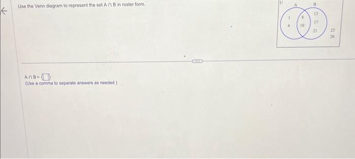 Solved A∩B=. (Use a comma to soparate answers as needed.) | Chegg.com