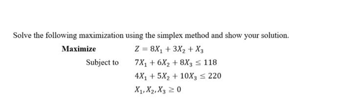 Solved Solve the following maximization using the simplex | Chegg.com