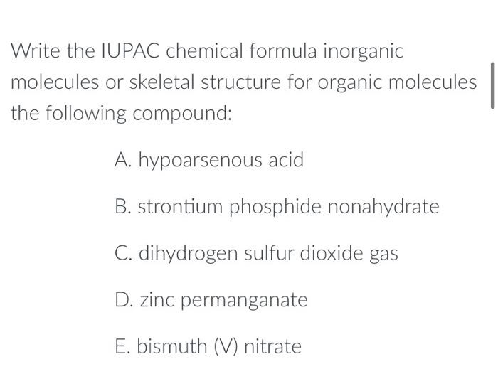 Solved ite the IUPAC chemical formula lecules or