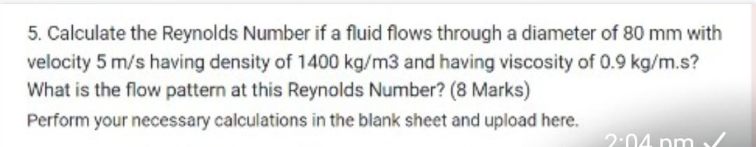Solved 5. Calculate the Reynolds Number if a fluid flows | Chegg.com