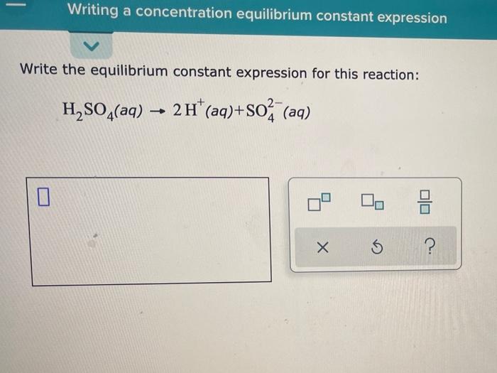 Solved Writing A Concentration Equilibrium Constant 7230