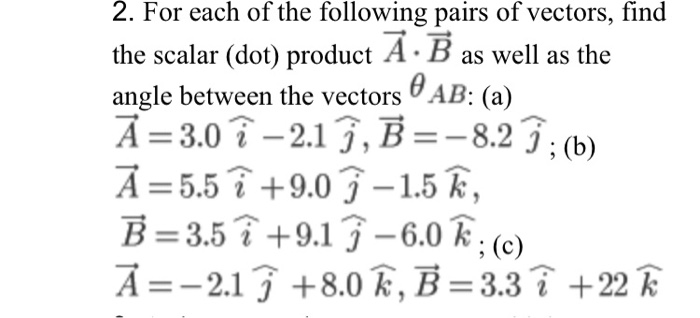 Solved 2. For each of the following pairs of vectors, find | Chegg.com