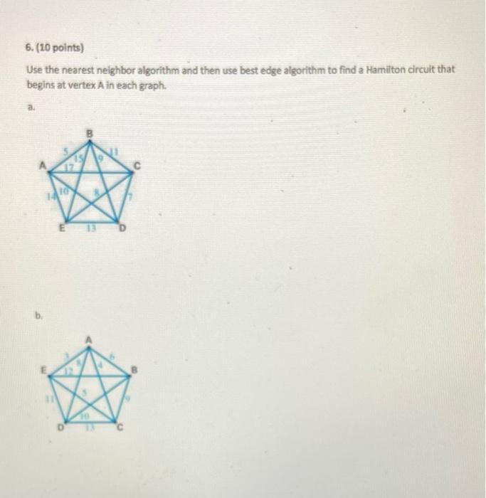 Solved 6. (10 points) Use the nearest neighbor algorithm and | Chegg.com