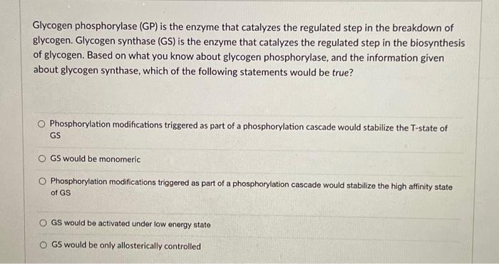 Solved Glycogen phosphorylase (GP) is the enzyme that | Chegg.com