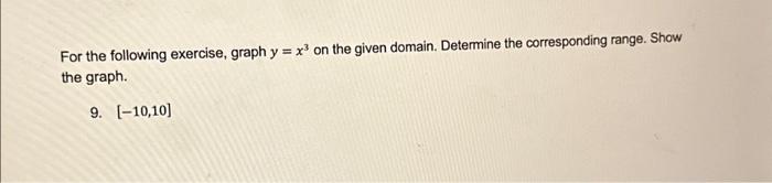 Solved For the following exercise, graph y=x3 on the given | Chegg.com