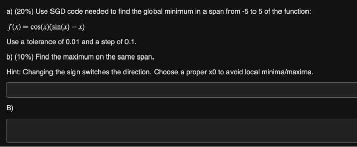 Solved a) (20%) Use SGD code needed to find the global | Chegg.com