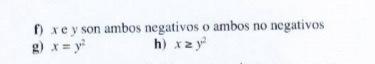 f) \( x \) e \( y \) son ambos negativos o ambos no negativos g) \( x=y^{2} \) h) \( x \geq y^{2} \)