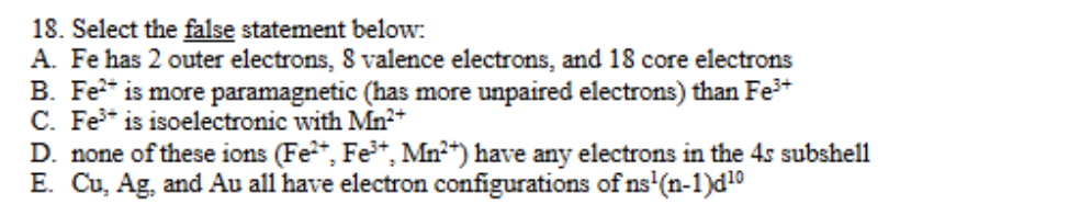 Solved Select the false statement below:A. Fe ﻿has 2 ﻿outer | Chegg.com