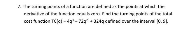 Solved 7. The turning points of a function are defined as | Chegg.com