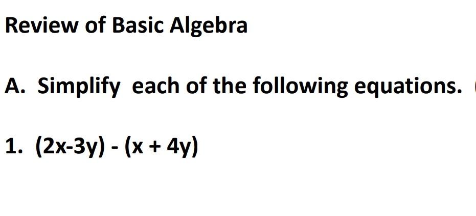 Solved Review of Basic Algebra A. Simplify each of the | Chegg.com