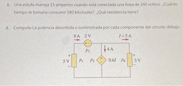 1. Una estufa maneja 15 amperios cuando está conectada una línea de 240 voltios. ¿Cuánto tiempo le tomaría consumir 180 kiloJ