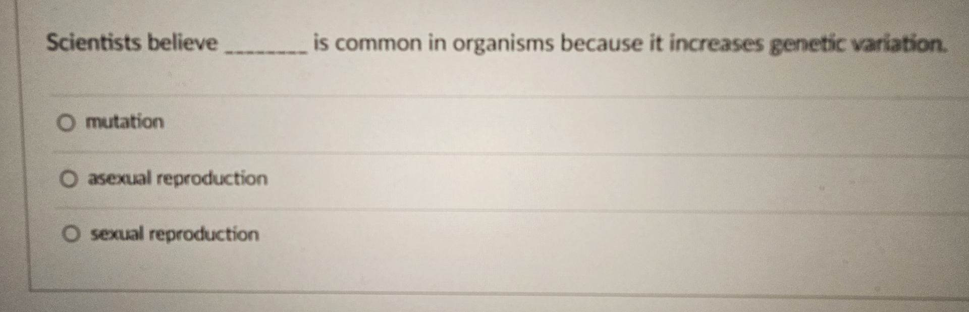 Solved Scientists believe ﻿is common in organisms because | Chegg.com