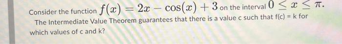 Solved Consider the function f(x)=2x−cos(x)+3 on the | Chegg.com