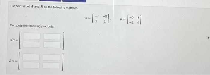 Solved (10 points) Let A and B be the following matrices. A | Chegg.com