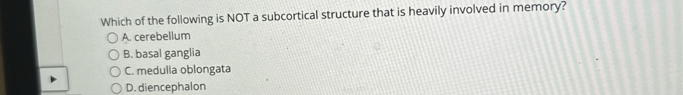 Solved Which of the following is NOT a subcortical structure | Chegg.com