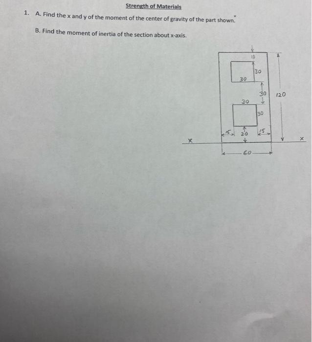 Solved Strength of Materials 1. A. Find the x and y of the | Chegg.com