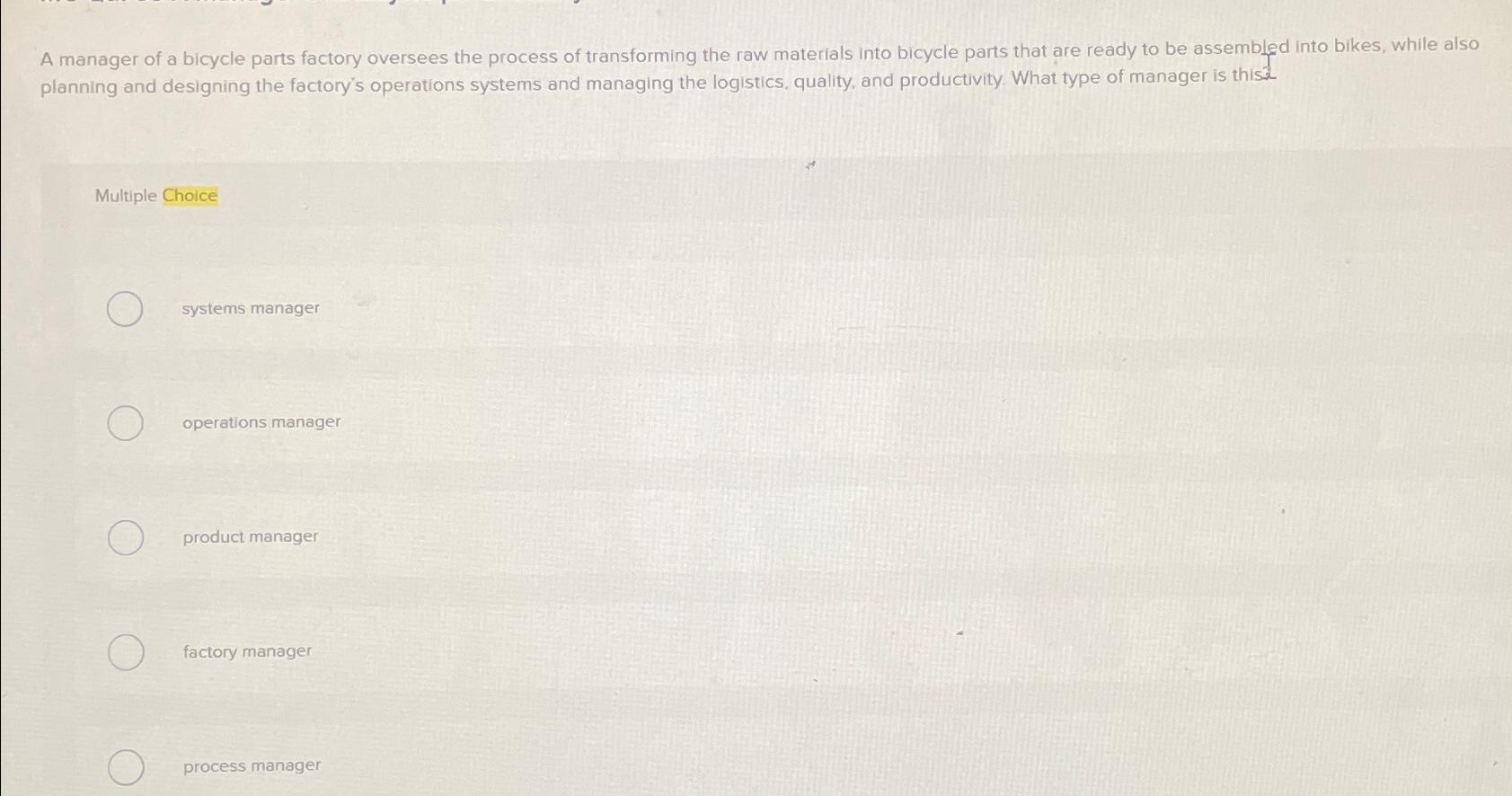 Solved A manager of a bicycle parts factory oversees the | Chegg.com