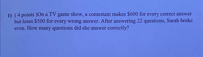 Solved 1) ( 4 points )On a TV game show, a contestant makes | Chegg.com