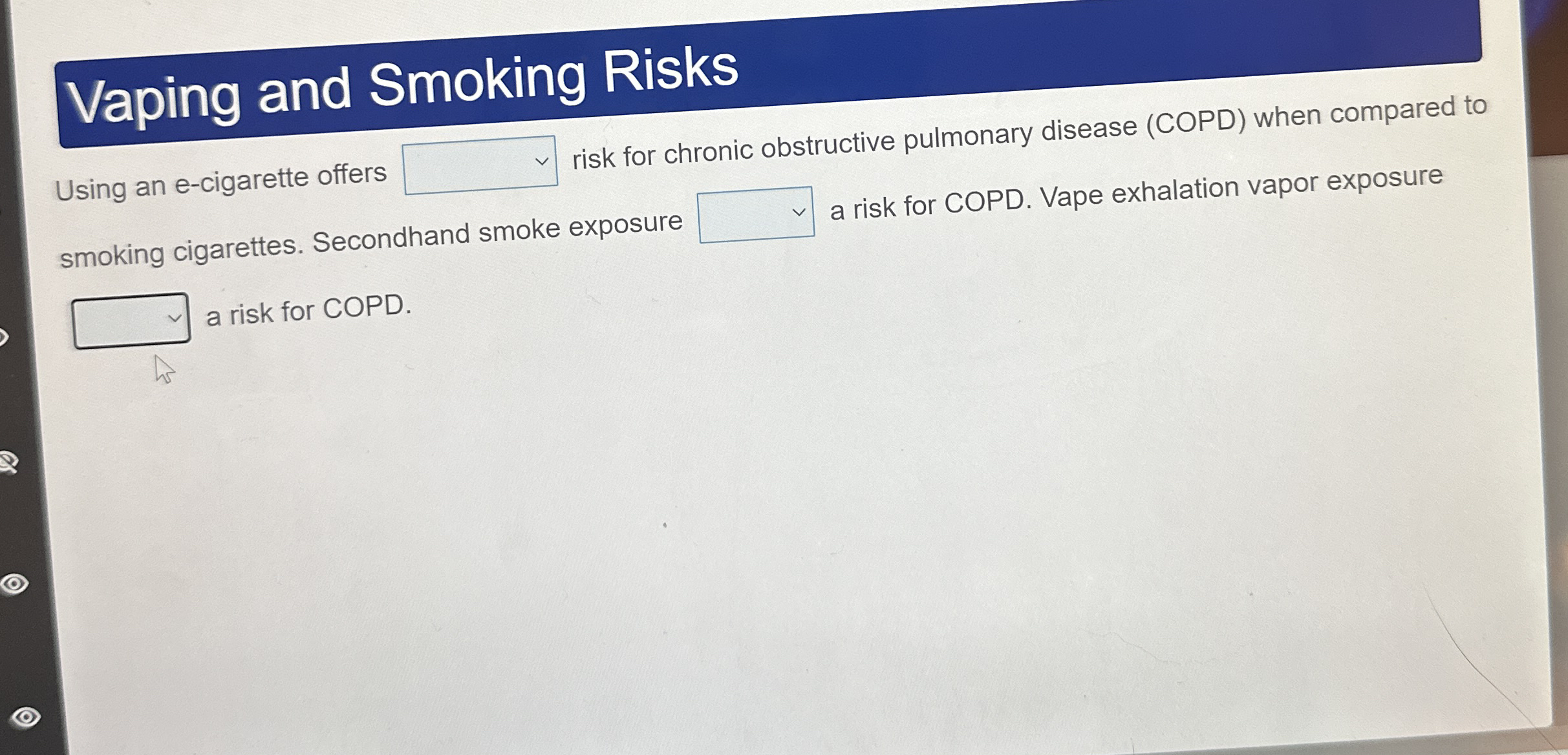 Solved Vaping and Smoking RisksUsing an e-cigarette offers  | Chegg.com