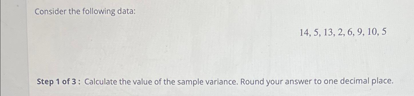 Solved Consider the following data:14,5,13,2,6,9,10,5Step 1 | Chegg.com