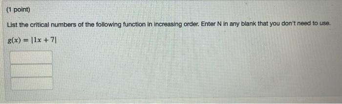 Solved List the critical numbers of the following function | Chegg.com