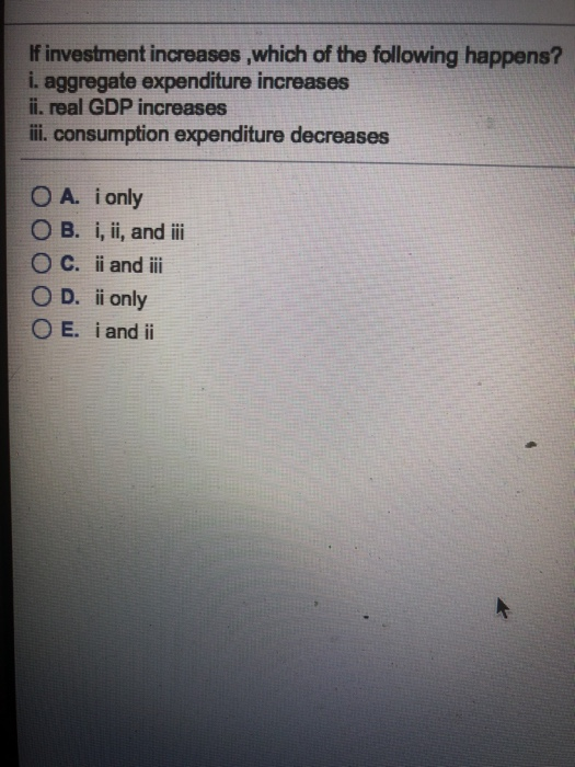 Solved If investment increases ,which of the following | Chegg.com