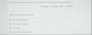 Solved Predict the effect of a decrease in the temperature | Chegg.com
