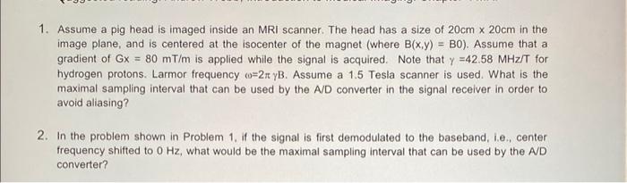 1. Assume a pig head is imaged inside an MRI scanner. | Chegg.com