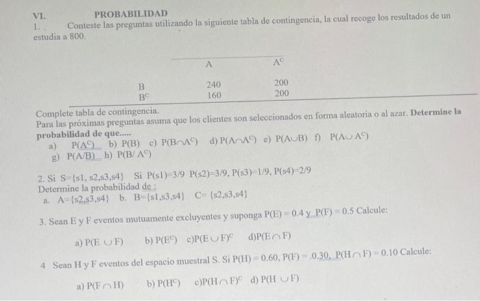 VI. PROBABILIDAD 1. Conteste las preguntas utilizando la siguiente tabla de contingencia, la cual recoge los resultados de un