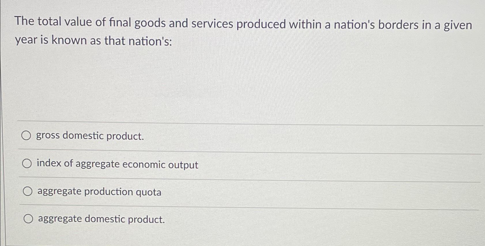Solved The total value of final goods and services produced | Chegg.com