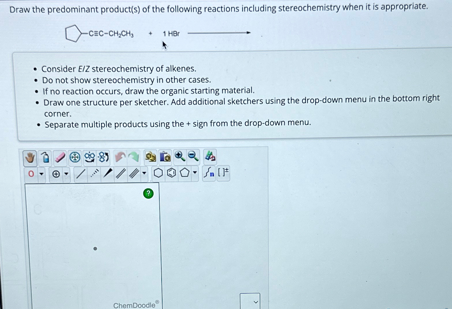 Solved Draw the predominant product(s) ﻿of the following | Chegg.com