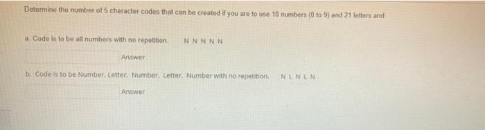 Solved Determine the number of 5 character codes that can be | Chegg.com