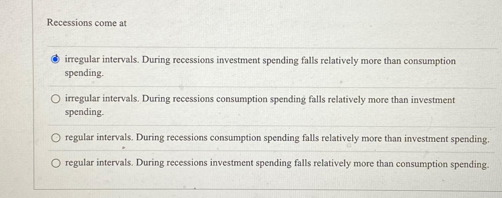 Solved Recessions Come Atirregular Intervals. During | Chegg.com