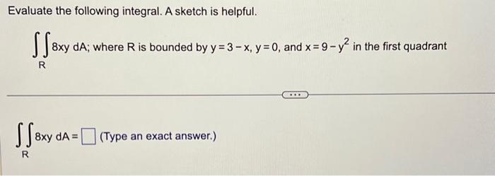 Solved Evaluate The Following Integral A Sketch Is Helpful 8528