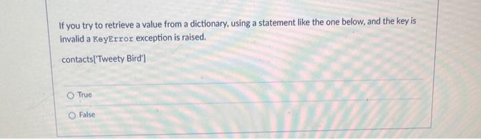Solved If You Try To Retrieve A Value From A Dictionary Chegg
