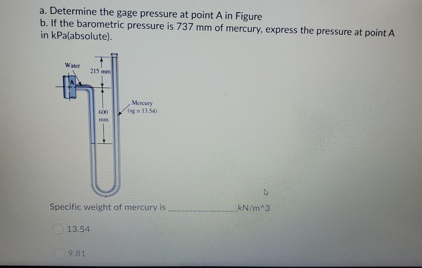 1) Specific weight of mercury is