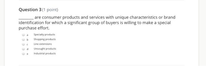 Solved Question 3 (1 point) are consumer products and | Chegg.com