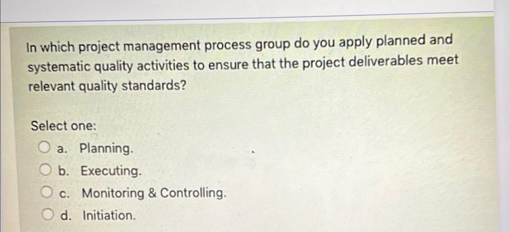 solved-in-which-project-management-process-group-do-you-chegg