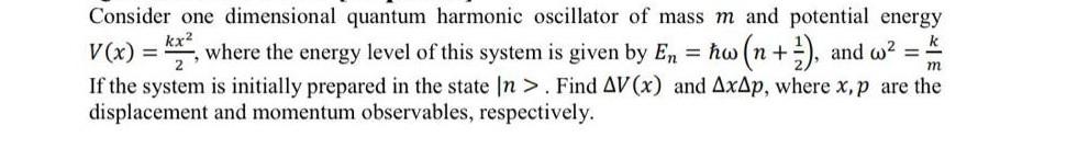 Solved Consider one dimensional quantum harmonic oscillator | Chegg.com