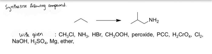 Solved Synthesize following compand: With given : | Chegg.com