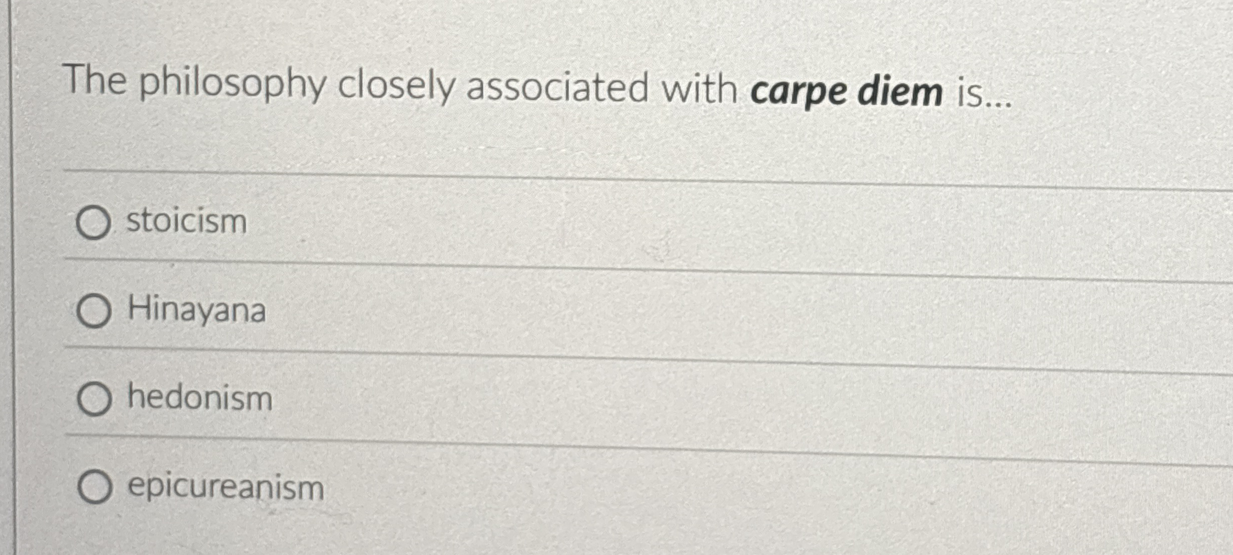Solved The philosophy closely associated with carpe diem is | Chegg.com
