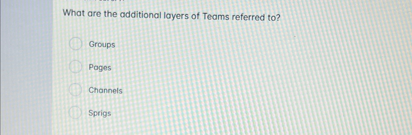 What are the additional layers of Teams referred | Chegg.com