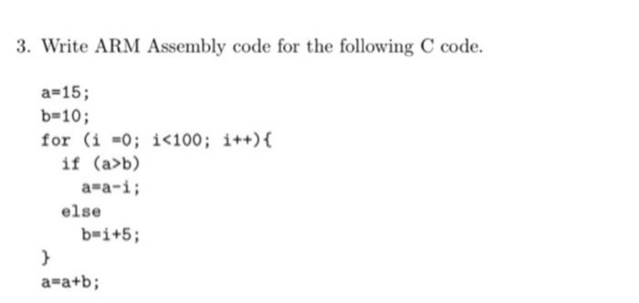 Solved 3. Write ARM Assembly Code For The Following C Code. | Chegg.com