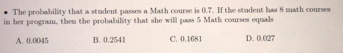 Solved . The probability that a student passes a Math course | Chegg.com