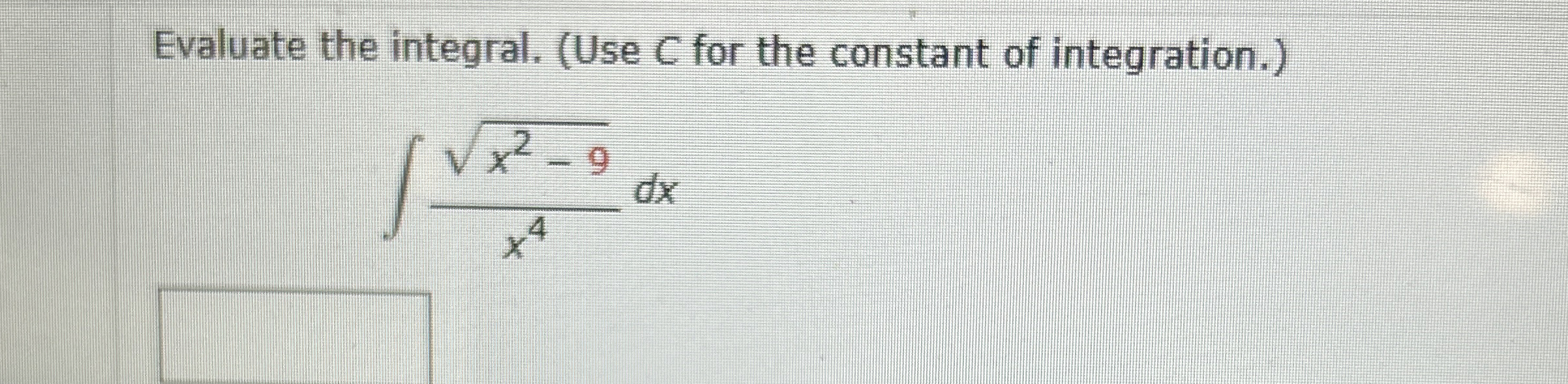 Solved Evaluate the integral. (Use C for the constant of | Chegg.com