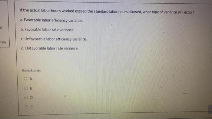 Solved If the actual labor hours worked exceed the standard 